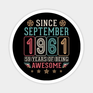 Since September 1961 Happy Birthday 59 Years Of Being Awesome To Me You Magnet